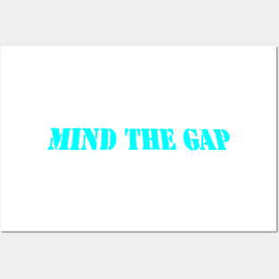 MIND THE GAP Posters and Art